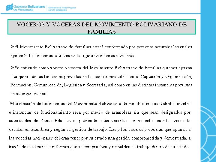 VOCEROS Y VOCERAS DEL MOVIMIENTO BOLIVARIANO DE FAMILIAS El Movimiento Bolivariano de Familias estará