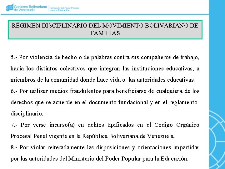 RÉGIMEN DISCIPLINARIO DEL MOVIMIENTO BOLIVARIANO DE FAMILIAS 5. - Por violencia de hecho o