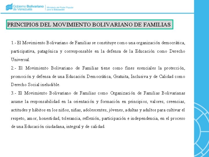 PRINCIPIOS DEL MOVIMIENTO BOLIVARIANO DE FAMILIAS 1. - El Movimiento Bolivariano de Familias se