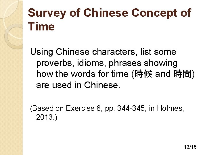 Survey of Chinese Concept of Time Using Chinese characters, list some proverbs, idioms, phrases