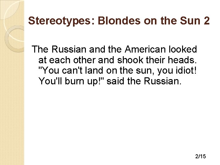 Stereotypes: Blondes on the Sun 2 The Russian and the American looked at each