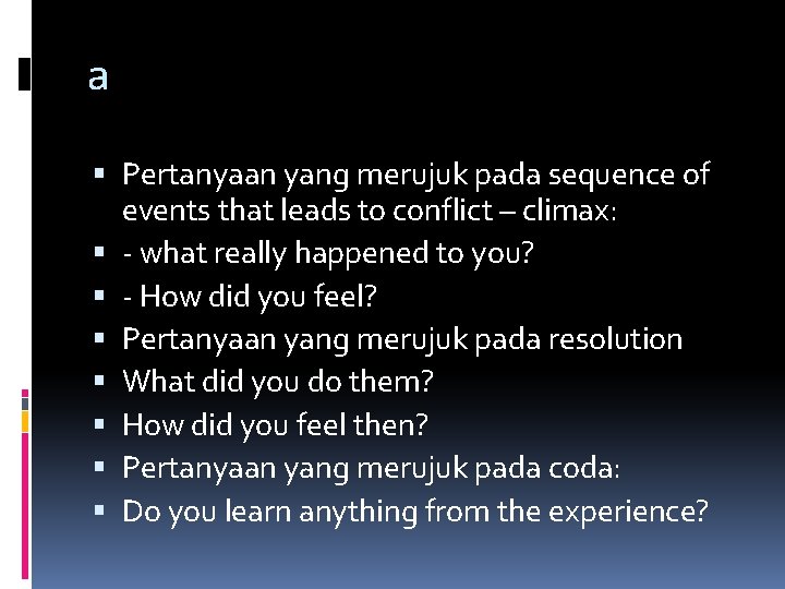 a Pertanyaan yang merujuk pada sequence of events that leads to conflict – climax: