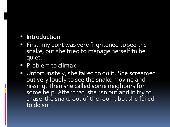  Introduction First, my aunt was very frightened to see the snake, but she
