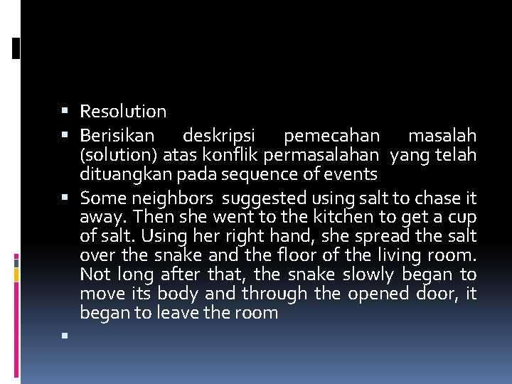  Resolution Berisikan deskripsi pemecahan masalah (solution) atas konflik permasalahan yang telah dituangkan pada