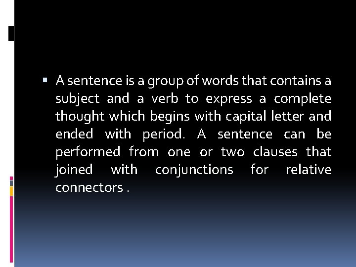  A sentence is a group of words that contains a subject and a
