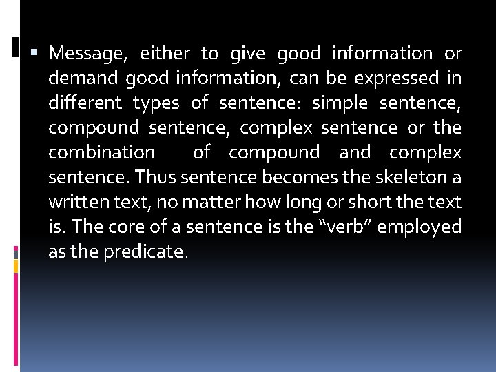  Message, either to give good information or demand good information, can be expressed