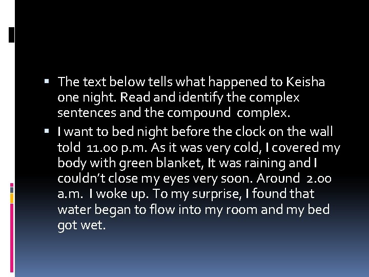  The text below tells what happened to Keisha one night. Read and identify