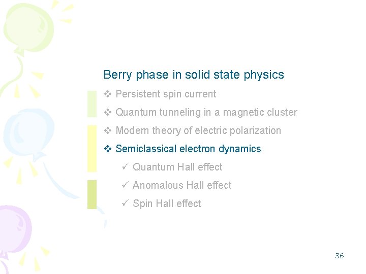 Berry phase in solid state physics v Persistent spin current v Quantum tunneling in