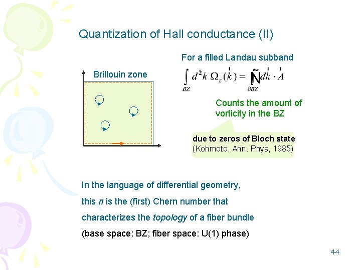 Quantization of Hall conductance (II) For a filled Landau subband Brillouin zone Counts the