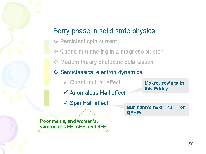 Berry phase in solid state physics v Persistent spin current v Quantum tunneling in