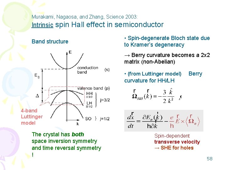 Murakami, Nagaosa, and Zhang, Science 2003: Intrinsic spin Hall effect in semiconductor Band structure