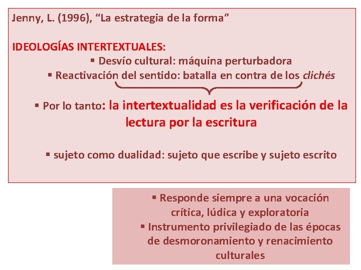 Jenny, L. (1996), “La estrategia de la forma” IDEOLOGÍAS INTERTEXTUALES: § Desvío cultural: máquina