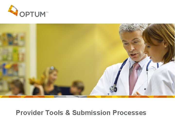 Provider Tools & Submission Processes 
