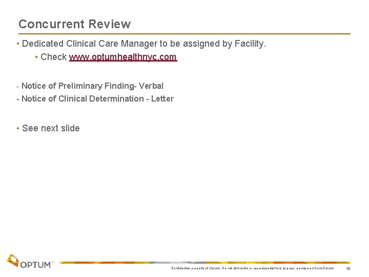 Concurrent Review • Dedicated Clinical Care Manager to be assigned by Facility. • Check