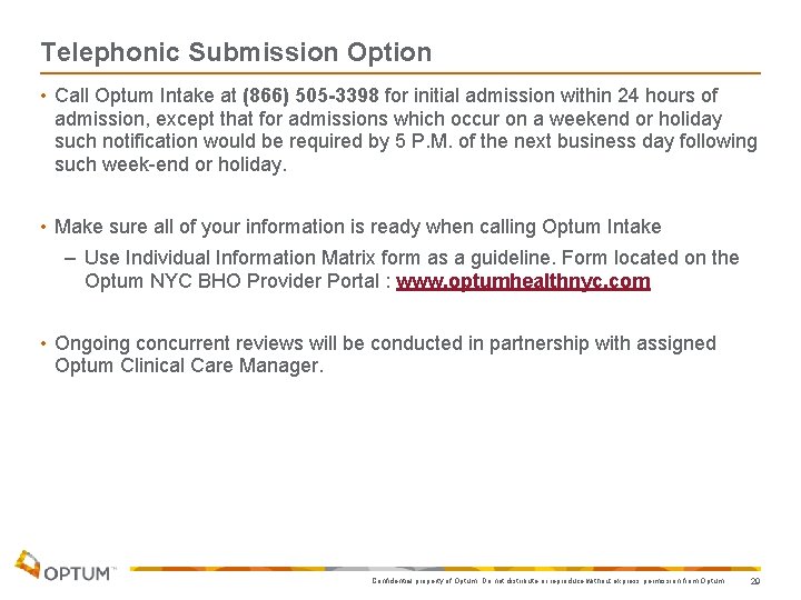 Telephonic Submission Option • Call Optum Intake at (866) 505 -3398 for initial admission