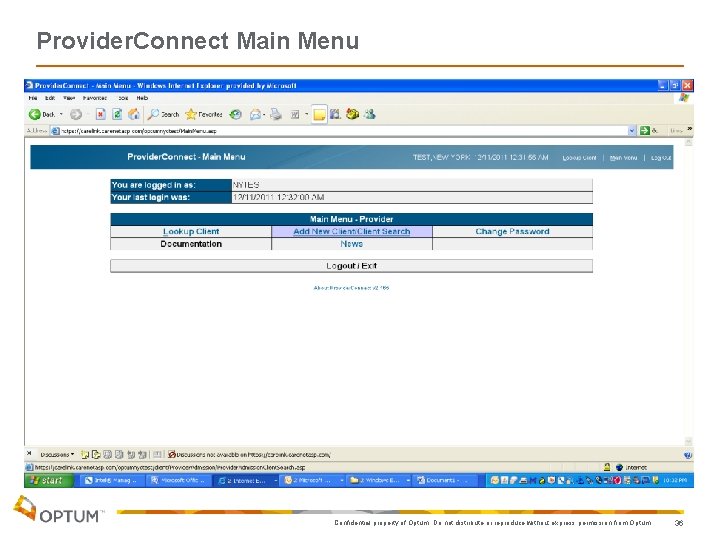 Provider. Connect Main Menu . Confidential property of Optum. Do not distribute or reproduce