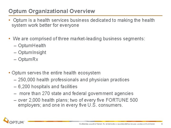 Optum Organizational Overview • Optum is a health services business dedicated to making the