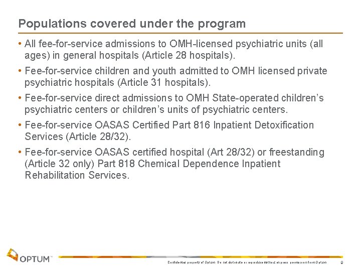 Populations covered under the program • All fee-for-service admissions to OMH-licensed psychiatric units (all