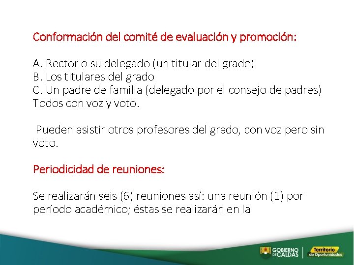 Conformación del comité de evaluación y promoción: A. Rector o su delegado (un titular