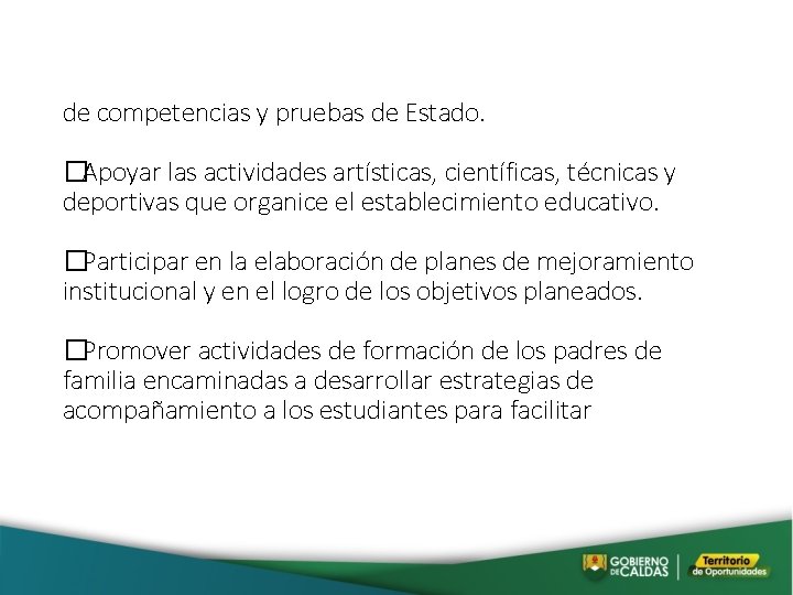 de competencias y pruebas de Estado. � Apoyar las actividades artísticas, científicas, técnicas y