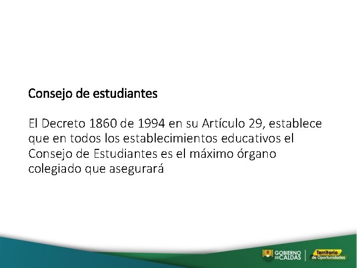  Consejo de estudiantes El Decreto 1860 de 1994 en su Artículo 29, establece