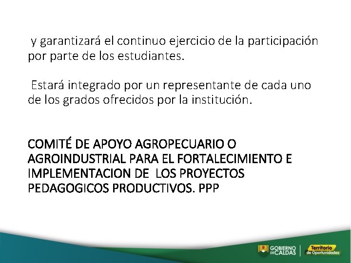  y garantizará el continuo ejercicio de la participación por parte de los estudiantes.