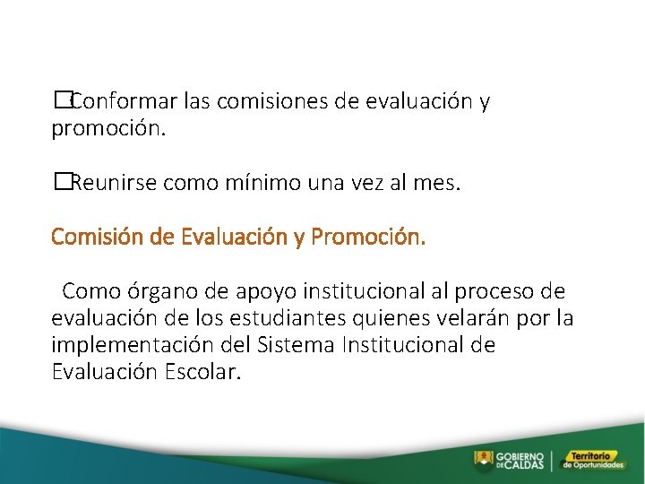  � Conformar las comisiones de evaluación y promoción. � Reunirse como mínimo una