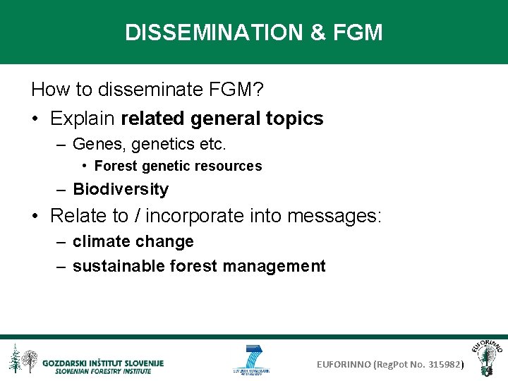 DISSEMINATION & FGM How to disseminate FGM? • Explain related general topics – Genes,