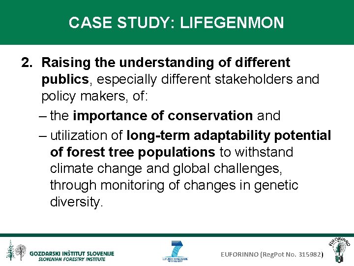 CASE STUDY: LIFEGENMON 2. Raising the understanding of different publics, especially different stakeholders and