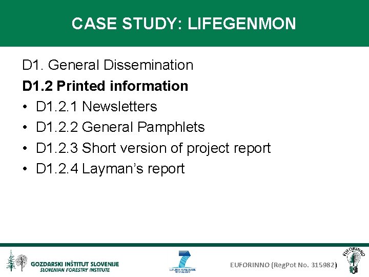 CASE STUDY: LIFEGENMON D 1. General Dissemination D 1. 2 Printed information • D