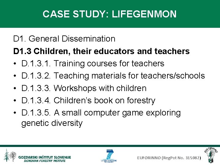 CASE STUDY: LIFEGENMON D 1. General Dissemination D 1. 3 Children, their educators and
