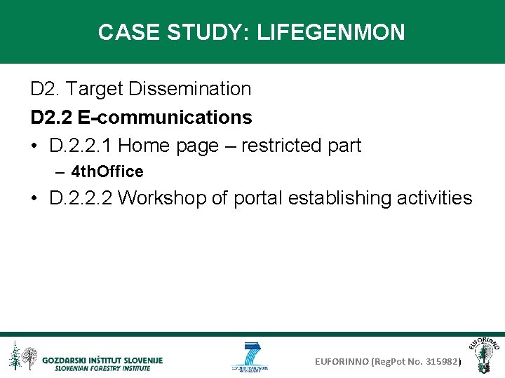 CASE STUDY: LIFEGENMON D 2. Target Dissemination D 2. 2 E-communications • D. 2.