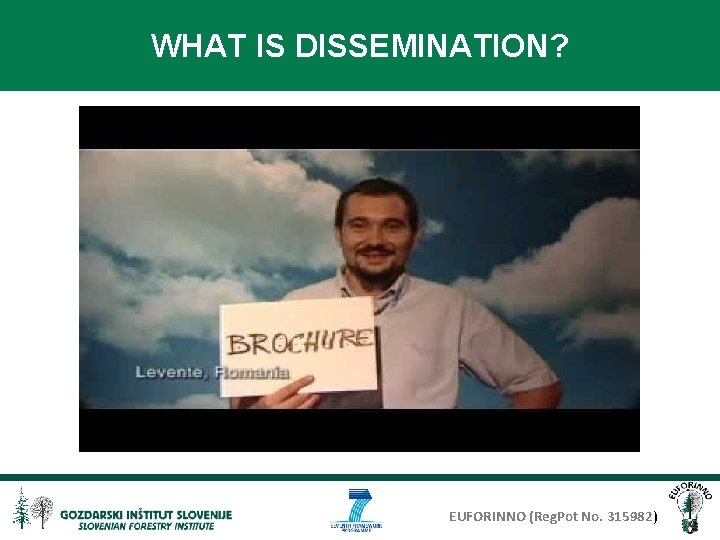 WHAT IS DISSEMINATION? EUFORINNO (Reg. Pot No. 315982) 