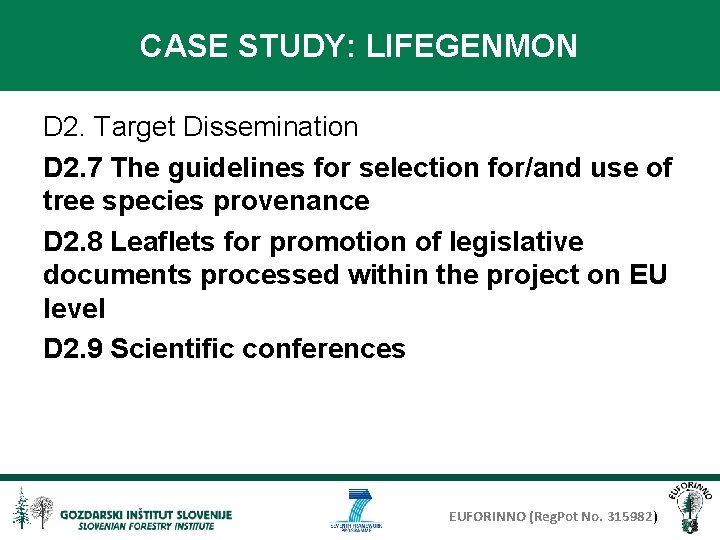 CASE STUDY: LIFEGENMON D 2. Target Dissemination D 2. 7 The guidelines for selection