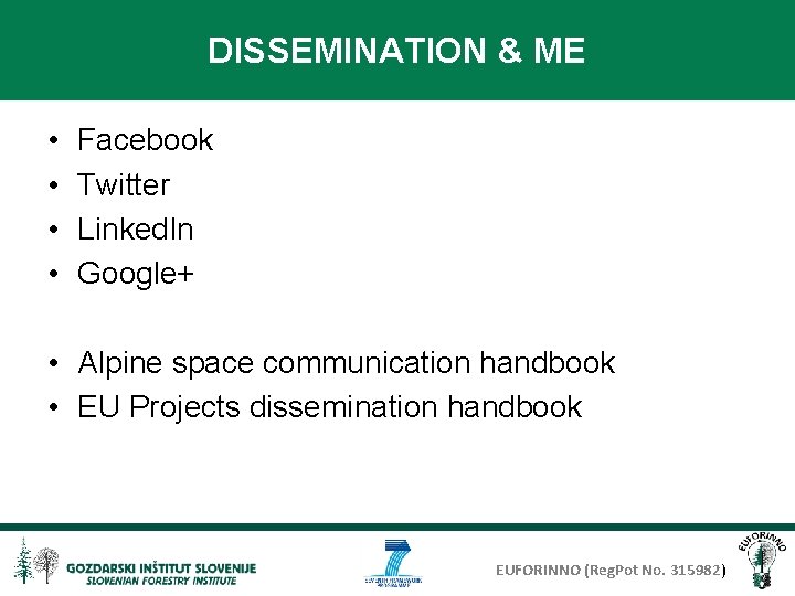 DISSEMINATION & ME • • Facebook Twitter Linked. In Google+ • Alpine space communication