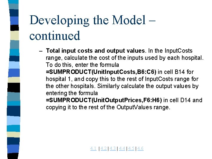 Developing the Model – continued – Total input costs and output values. In the Developing the Model – continued – Total input costs and output values. In the