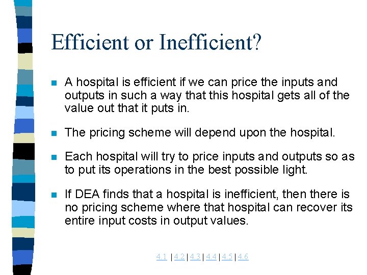 Efficient or Inefficient? n A hospital is efficient if we can price the inputs Efficient or Inefficient? n A hospital is efficient if we can price the inputs