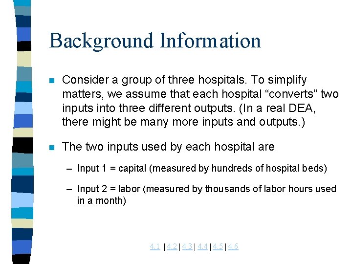 Background Information n Consider a group of three hospitals. To simplify matters, we assume Background Information n Consider a group of three hospitals. To simplify matters, we assume