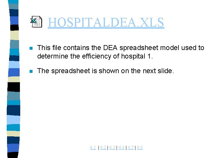HOSPITALDEA. XLS n This file contains the DEA spreadsheet model used to determine the HOSPITALDEA. XLS n This file contains the DEA spreadsheet model used to determine the