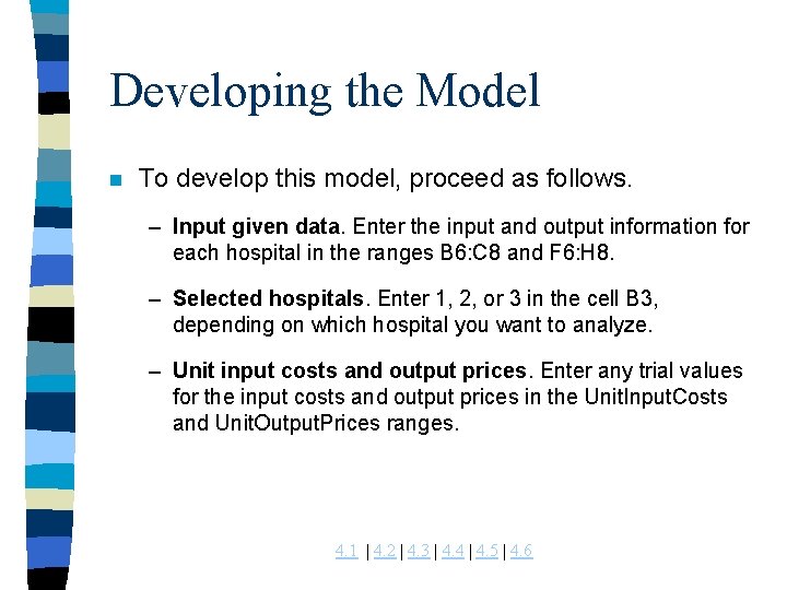 Developing the Model n To develop this model, proceed as follows. – Input given Developing the Model n To develop this model, proceed as follows. – Input given