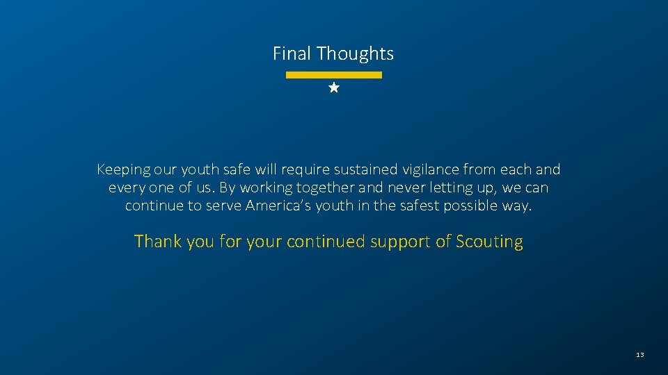 Final Thoughts Keeping our youth safe will require sustained vigilance from each and every