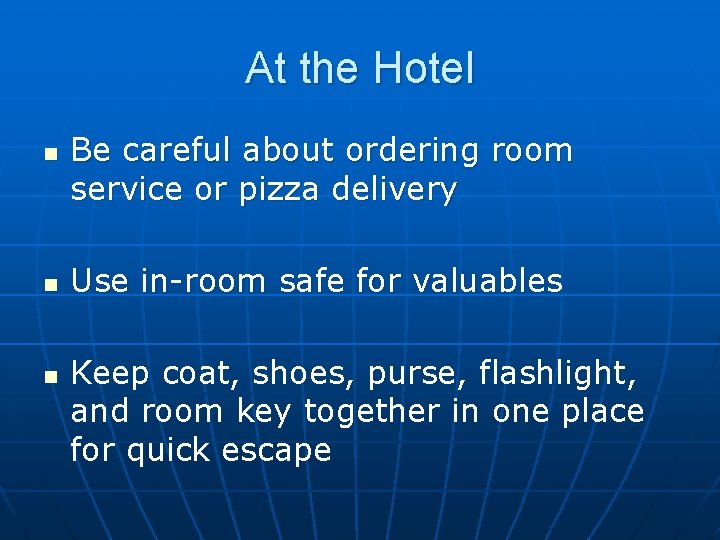 At the Hotel n n n Be careful about ordering room service or pizza