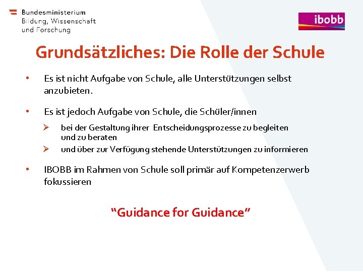 Grundsätzliches: Die Rolle der Schule • Es ist nicht Aufgabe von Schule, alle Unterstützungen