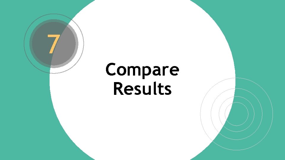 7 Compare Results 