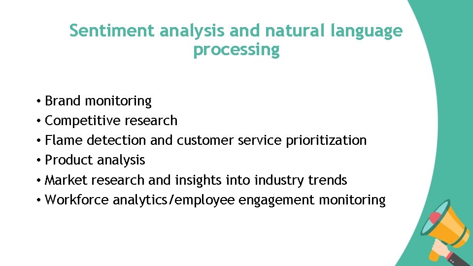 Sentiment analysis and natural language processing • Brand monitoring • Competitive research • Flame