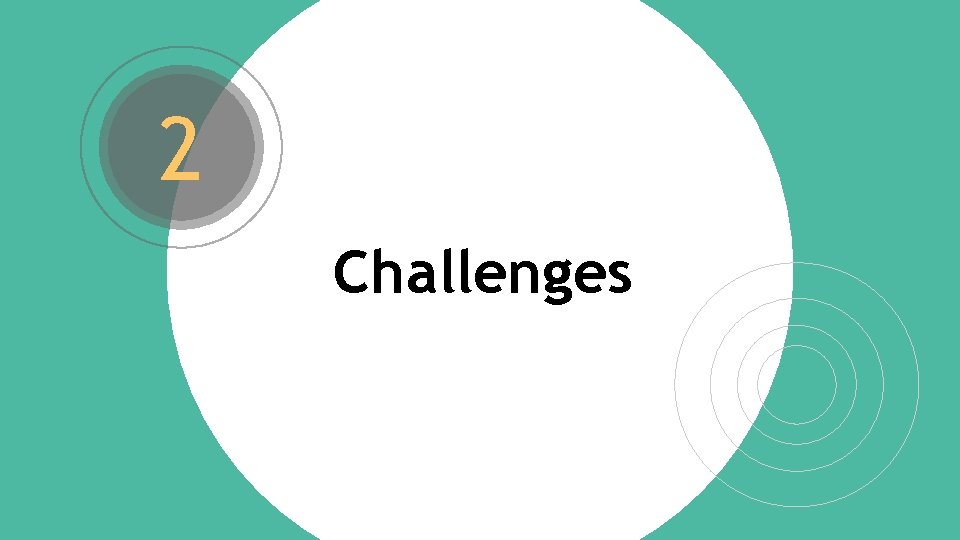 2 Challenges 