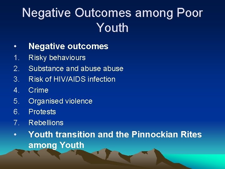 Negative Outcomes among Poor Youth • Negative outcomes 1. 2. 3. 4. 5. 6.