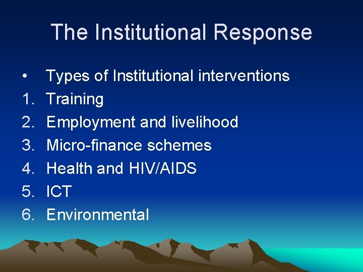 The Institutional Response • 1. 2. 3. 4. 5. 6. Types of Institutional interventions