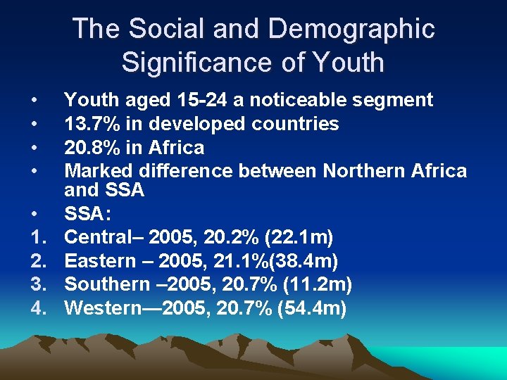 The Social and Demographic Significance of Youth • • • 1. 2. 3. 4.