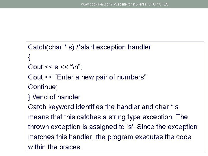 www. bookspar. com | Website for students | VTU NOTES Catch(char * s) /*start